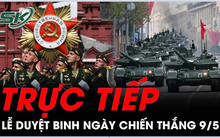 Trực tiếp: Lễ duyệt binh kỷ niệm 80 năm Ngày chiến thắng tại Quảng trường Đỏ