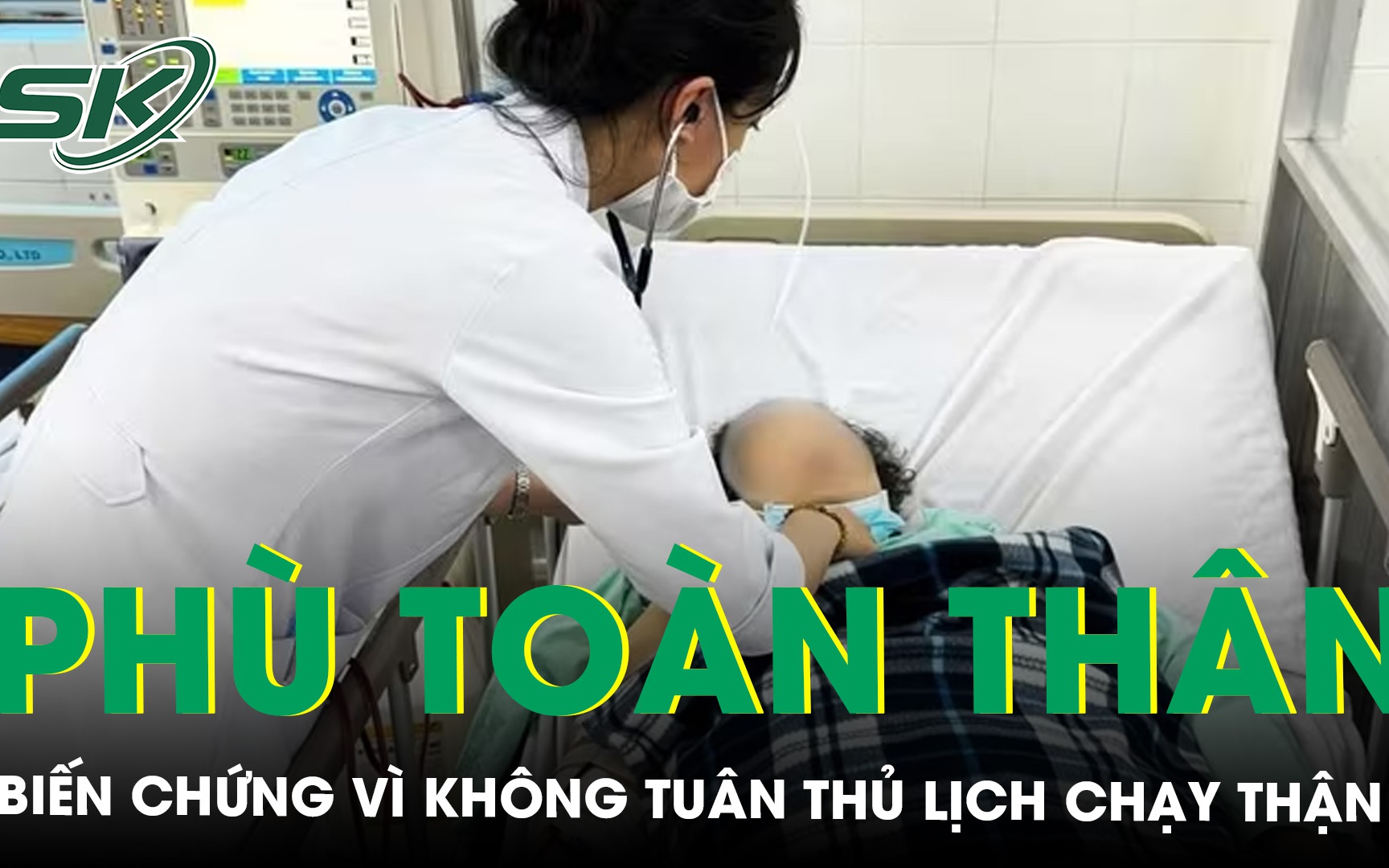 Phù toàn thân, vật vã kích thích, biến chứng suy thận vì không tuân thủ lịch chạy thận 