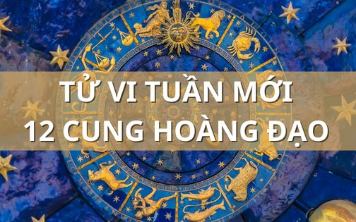 Tử vi tuần mới 12 cung hoàng đạo từ 16 - 22/6/2025: Ma Kết may mắn, Sư Tử phấn chấn