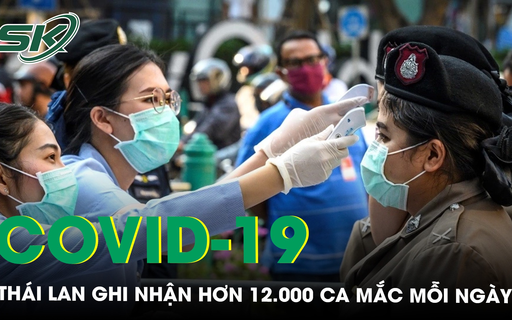Thái Lan tiếp tục ghi nhận hơn 12.000 ca mắc COVID-19 mỗi ngày 