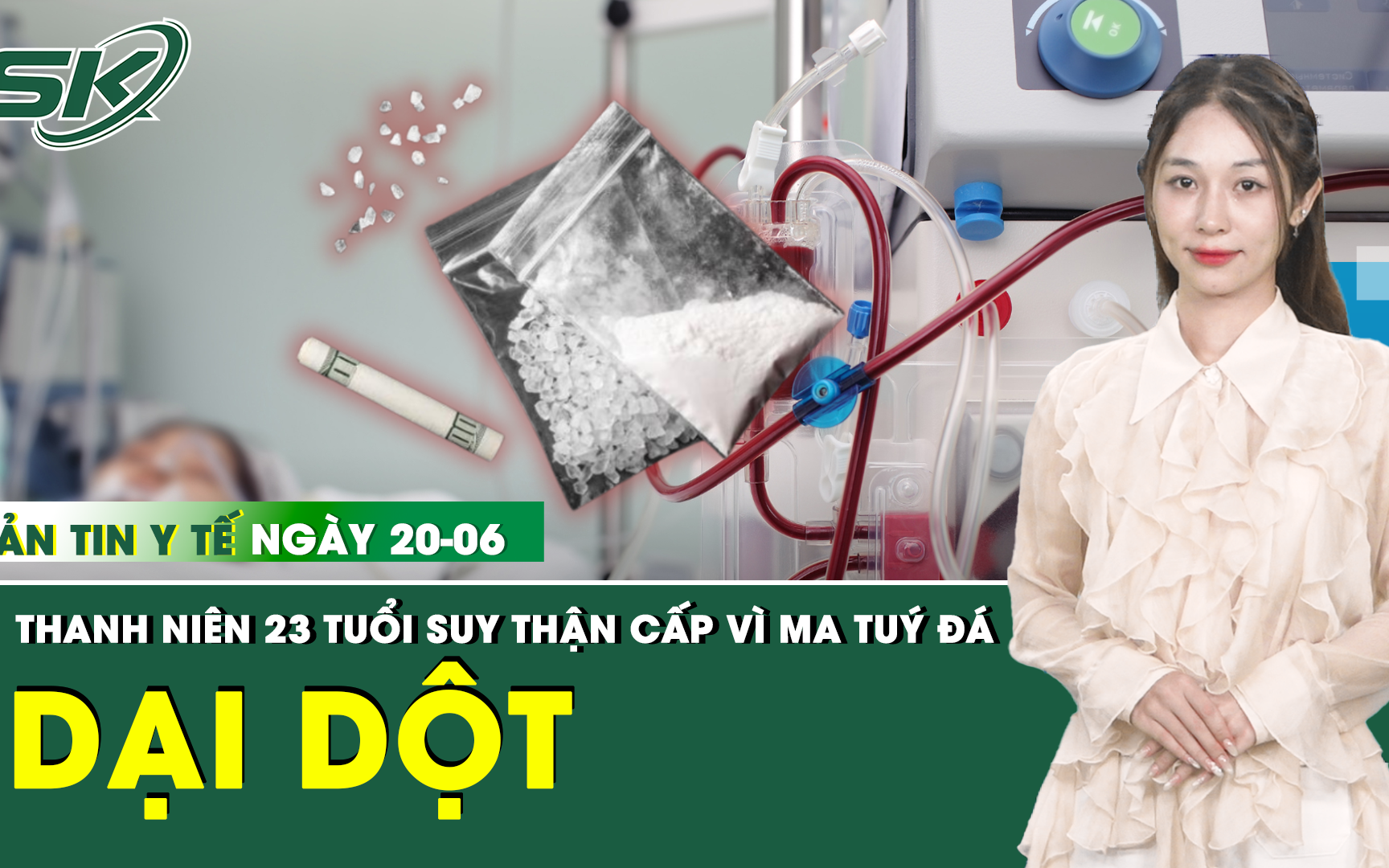 Bản tin Y tế 20/6: Nam thanh niên 23 tuổi suy thận cấp sau khi dùng ma túy đá