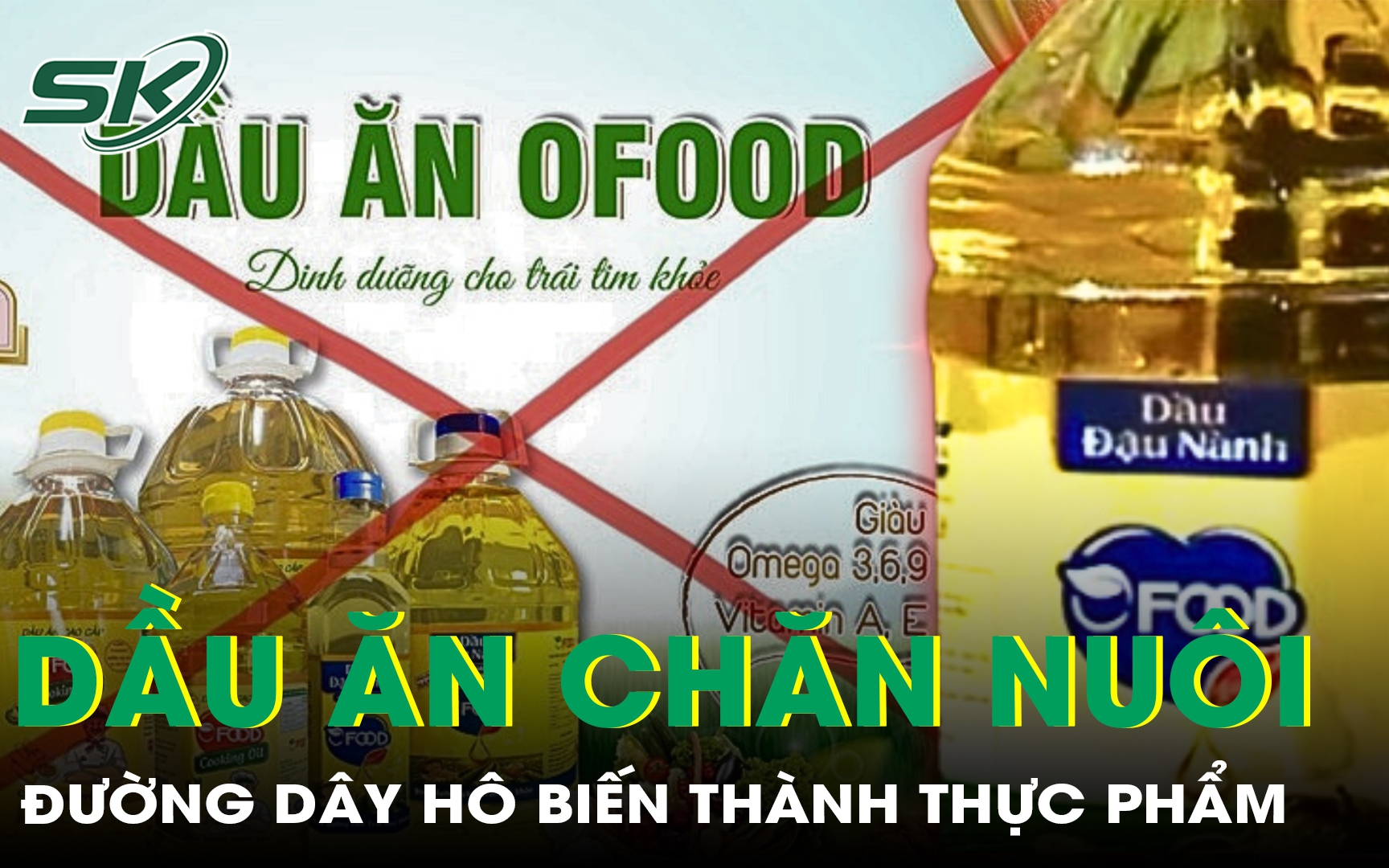 Thủ đoạn tinh vi trong đường dây biến dầu ăn chăn nuôi thành dầu ăn cho người