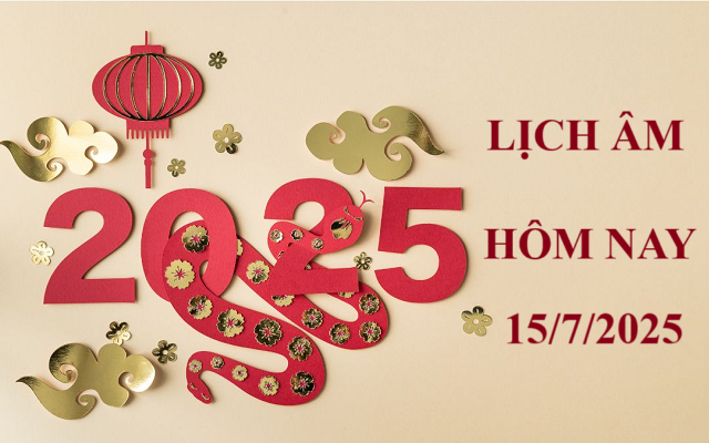 Lịch âm 15/7 - Âm lịch hôm nay 15/7 - Lịch vạn niên ngày 15/7/2025
