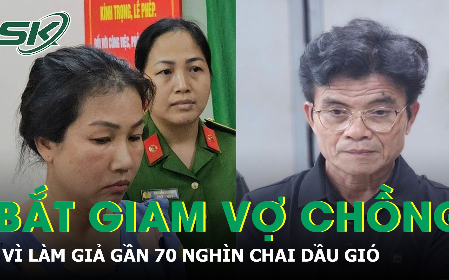 Bắt giam cặp vợ chồng làm giả gần 70 nghìn chai dầu gió