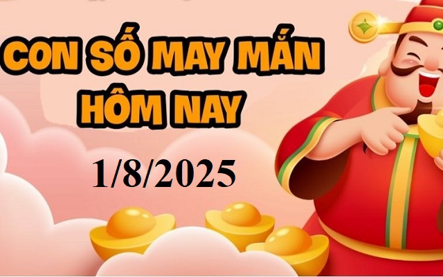 Con số may mắn hôm nay 1/8 - số tài lộc 12 con giáp ngày mới