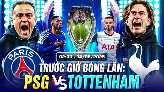 Lịch thi đấu bóng đá hôm nay ngày 13/8: Tottenham vs Paris Saint-Germain - Màn đối đầu của tham vọng- Ảnh 1. Lịch thi đấu bóng đá hôm nay ngày 13/8: Tottenham vs Paris Saint-Germain - Màn đối đầu của tham vọng- Ảnh 1.