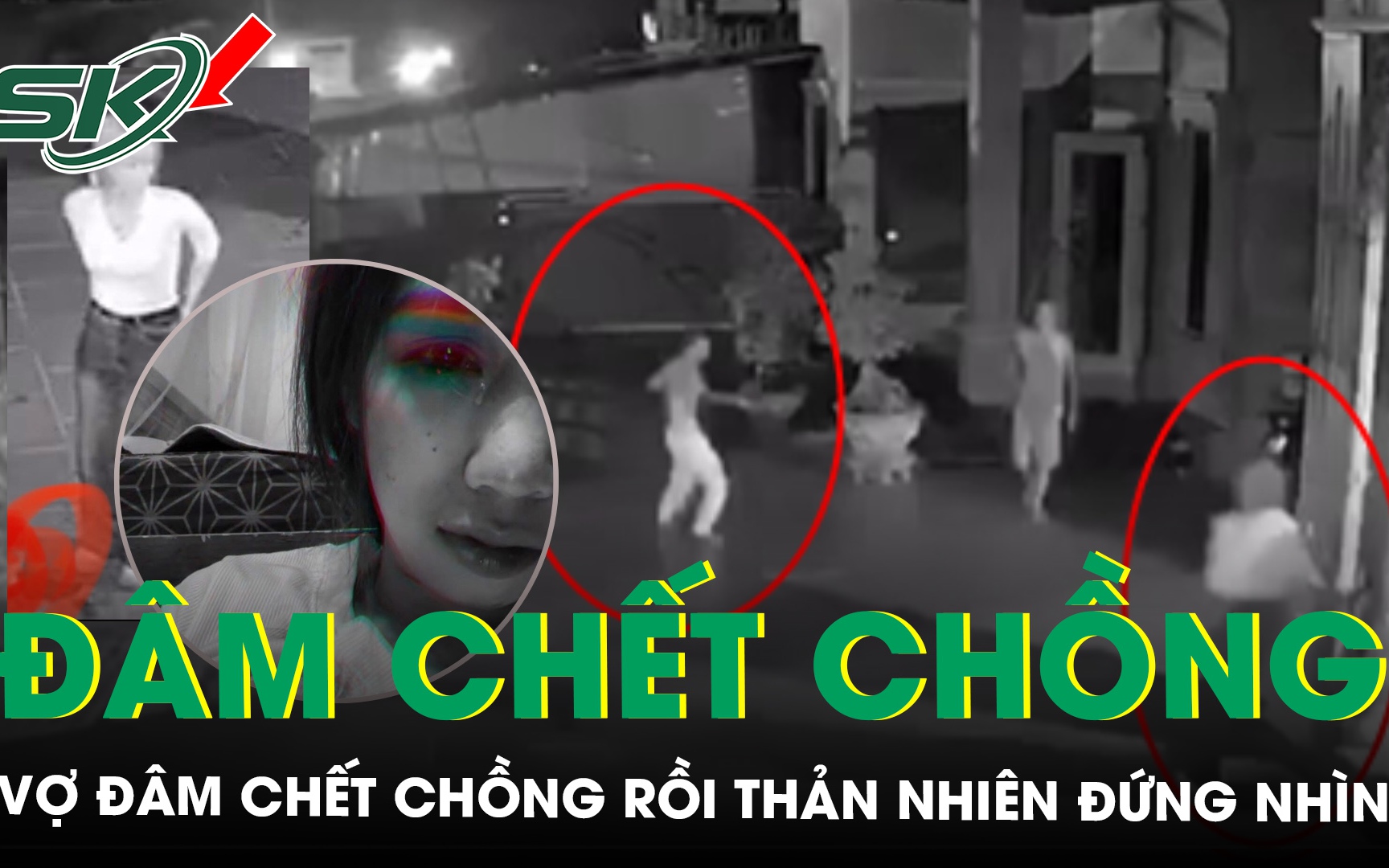 Camera ghi lại diễn biến nghi án vợ đâm chết chồng tại nhà rồi thản nhiên đứng nhìn