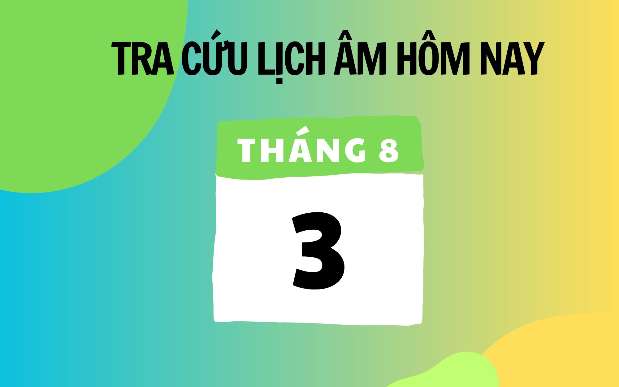 Lịch âm 3/8 - Âm lịch hôm nay 3/8 - Lịch vạn niên ngày 3/8/2025