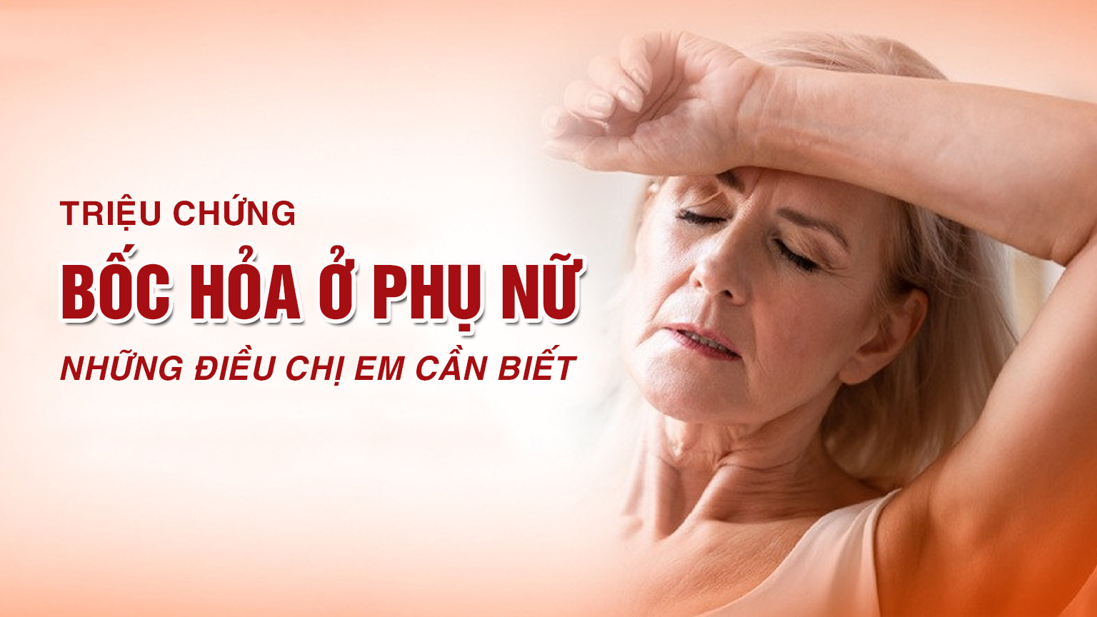 Cơn bốc hỏa tuổi trung niên: Hướng dẫn kết hợp lối sống và thuốc điều trị- Ảnh 1. Cơn bốc hỏa tuổi trung niên: Hướng dẫn kết hợp lối sống và thuốc điều trị- Ảnh 1.