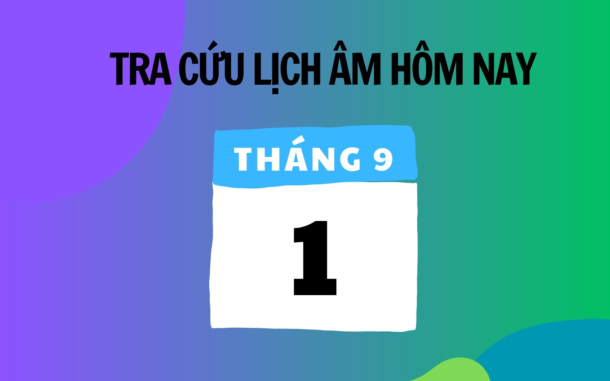 Lịch âm 1/9 - Âm lịch hôm nay 1/9 - Lịch vạn niên ngày 1/9/2025