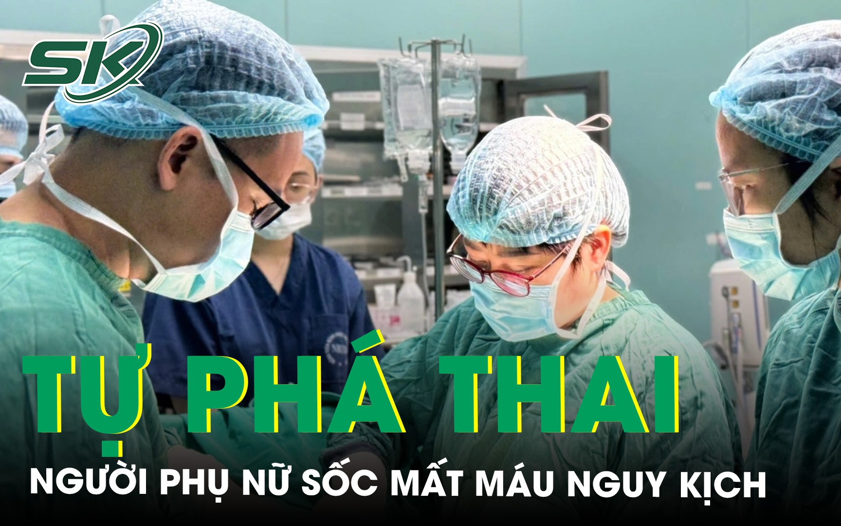 Phá thai tại nhà, người phụ nữ nguy kịch sốc mất máu