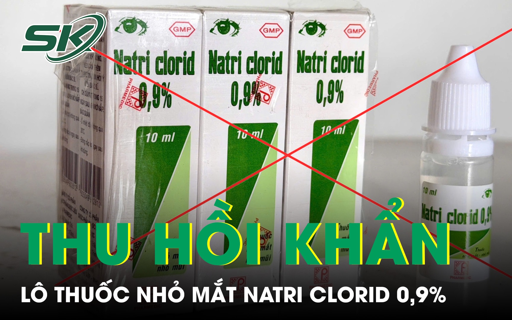 Những lưu ý quan trọng khi dùng thuốc nhỏ mắt, mũi, tai- Ảnh 5. Thu hồi khẩn lô thuốc nhỏ mắt Natri clorid 0,9% vì không đạt chất lượng
