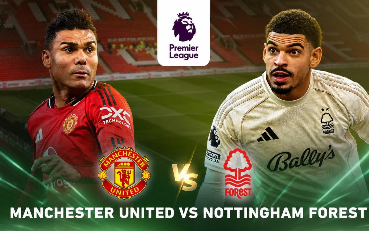 Kênh và link xem trực tiếp MU đấu Nottingham Forest ngày 17/5