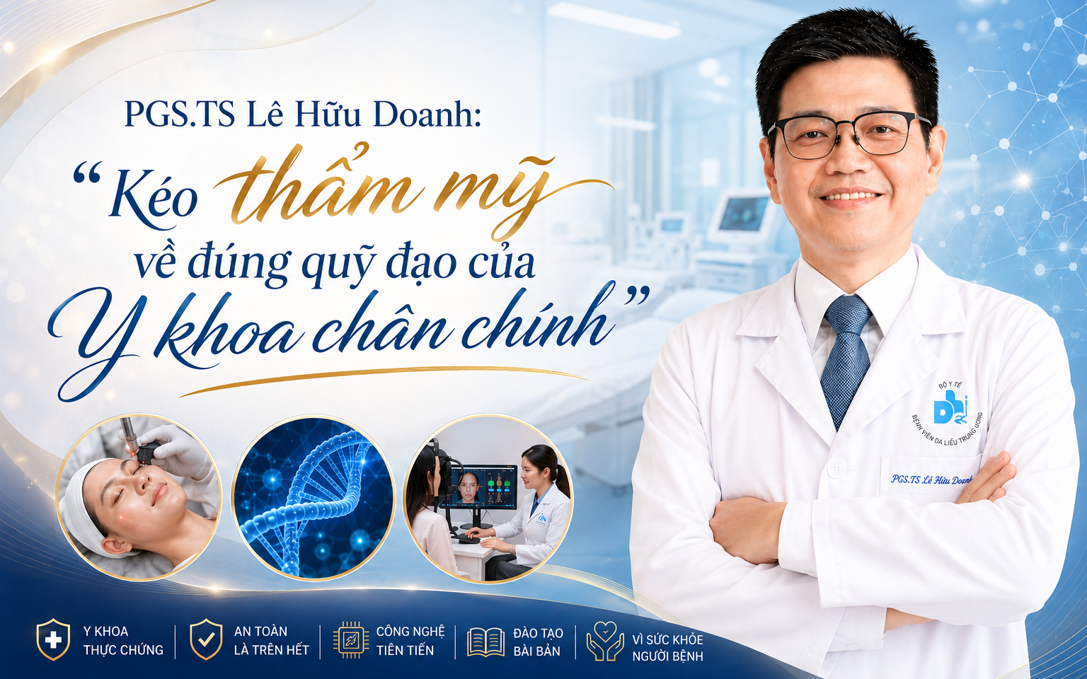 Giới trẻ tiêm botox, filler sớm để phòng lão hóa: Chuyên gia nói gì?- Ảnh 3. PGS.TS Lê Hữu Doanh: ‘Kéo thẩm mỹ về đúng quỹ đạo của Y khoa chân chính’