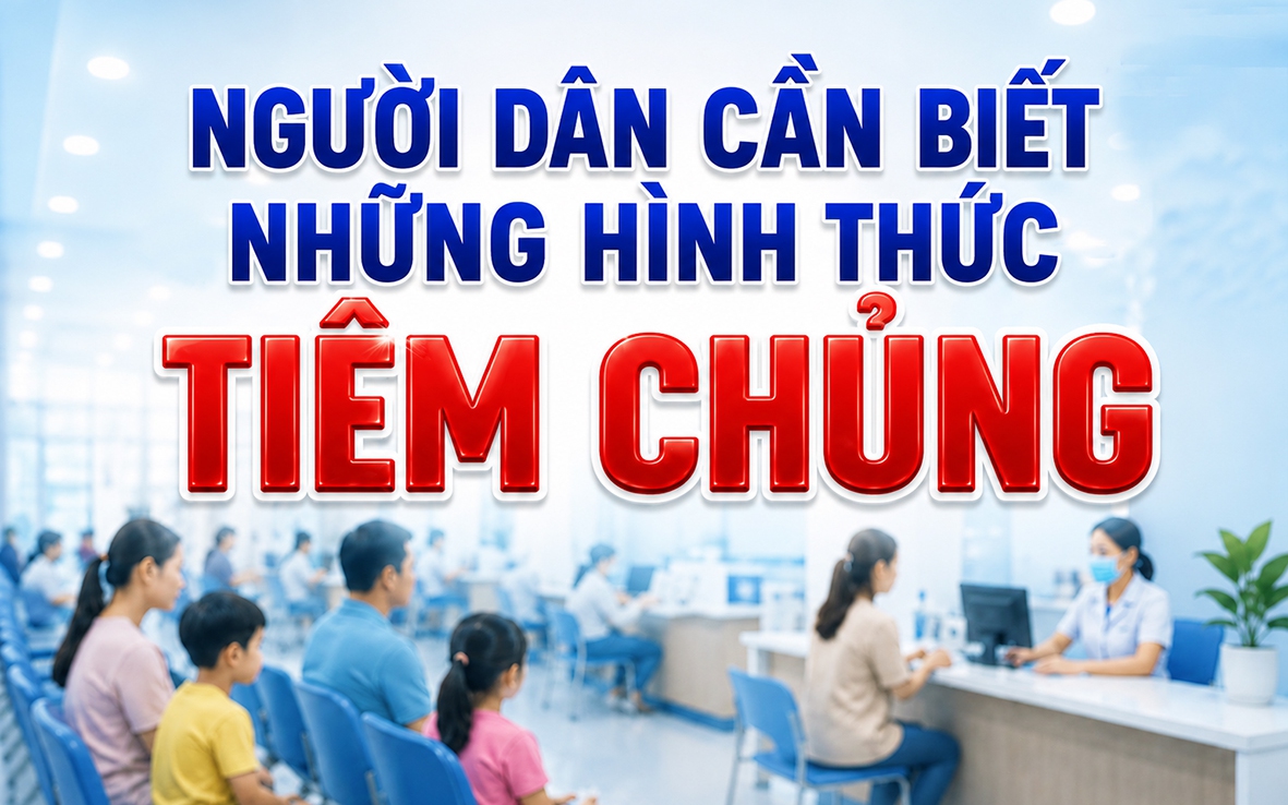 Người dân cần biết về các hình thức tiêm chủng