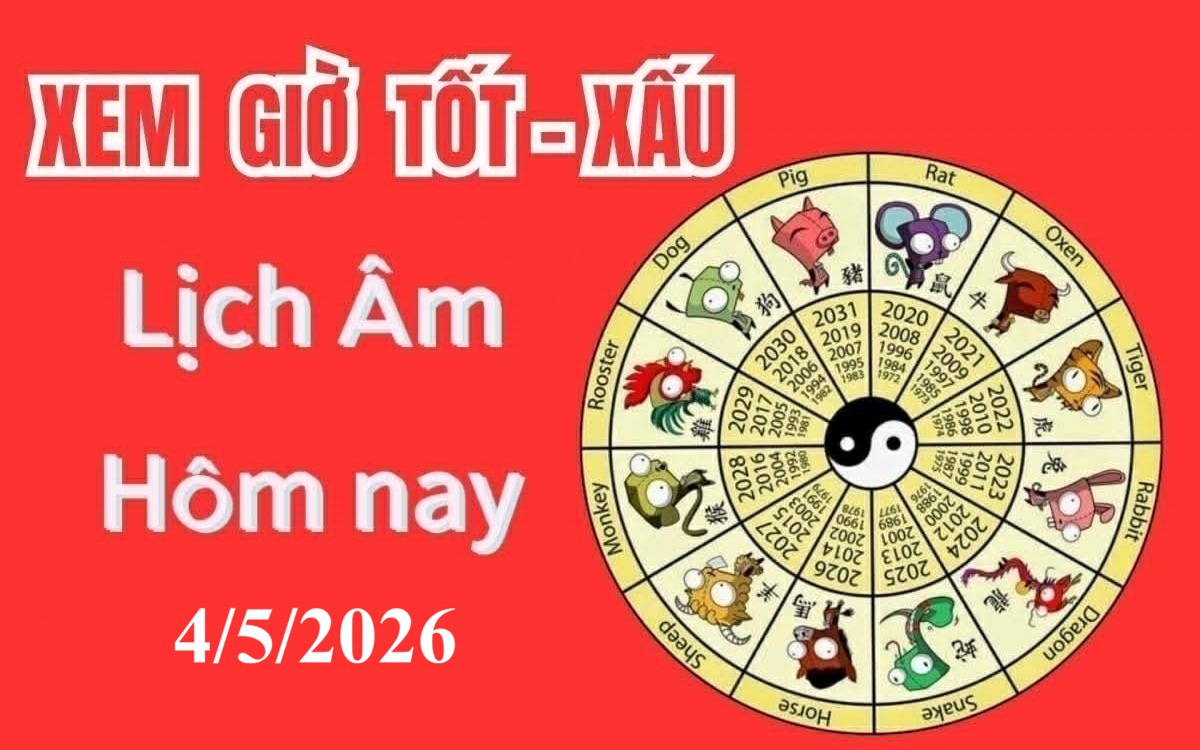 Âm lịch hôm nay 4/5 - Lịch âm 4/5 - Lịch vạn niên ngày 4/5/2026