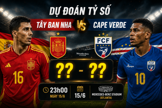 Nhận định, dự đoán tỷ số Tây Ban Nha vs Cape Verde - Bảng H World Cup 2026 ngày 15/6- Ảnh 1. Nhận định, dự đoán tỷ số Tây Ban Nha vs Cape Verde - Bảng H World Cup 2026 ngày 15/6- Ảnh 1.