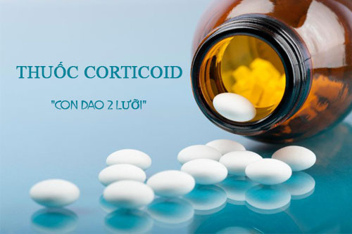 Khi uống các thuốc corticoid cần giảm liều từ từ để tránh nguy hiểm.