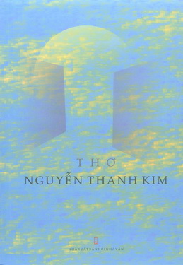 Bìa cuốn Thơ Nguyễn Thanh Kim - NXB Hội Nhà văn, 2019.