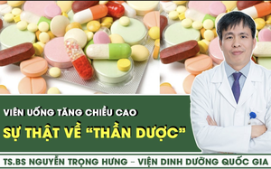 Viên uống tăng chiều cao - Sự thật về 'thần dược' mang danh hormone tăng trưởng