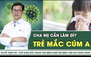 Trẻ mắc cúm A, cha mẹ cần làm gì?