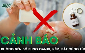 Tuyệt đối không nên bổ sung canxi, kẽm, sắt cùng lúc vì lí do này
