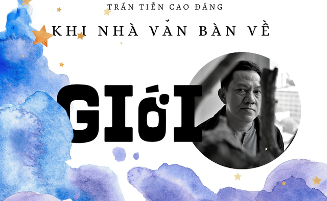 Khi nhà văn bàn về giới - Ảnh 6.