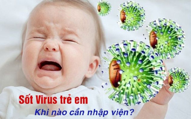 Trẻ bị sốt virus, cha mẹ cần lưu ý gì - Ảnh 5.