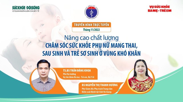 Truyền hình trực tuyến: Giải pháp nâng cao chất lượng chăm sóc sức khỏe phụ nữ mang thai, sau sinh và trẻ sơ sinh ở vùng khó khăn. - Ảnh 2.