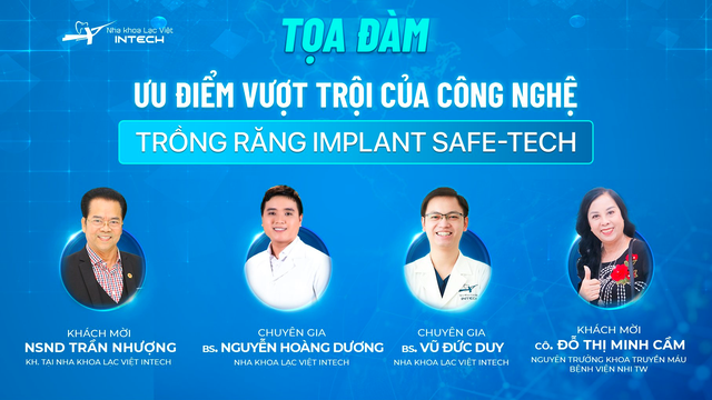 Tọa đàm: Ưu điểm công nghệ Safe Tech trong trồng răng Implant - Ảnh 1. Tọa đàm: Ưu điểm công nghệ Safe Tech trong trồng răng Implant - Ảnh 1.