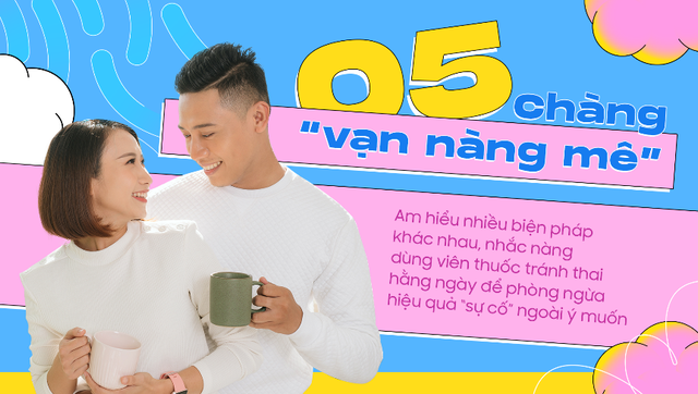 Chuyện tránh thai khi yêu và 05 mẫu chàng trai thường gặp - Ảnh 5.