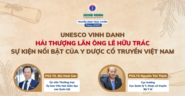 Truyền hình trực tuyến: UNESCO vinh danh Hải Thượng Lãn Ông Lê Hữu Trác: Sự kiện nổi bật của Y dược cổ truyền Việt Nam- Ảnh 1.