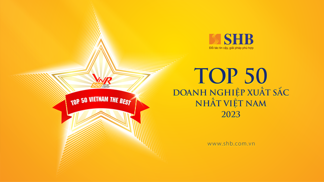 SHB 5 năm liên tiếp được vinh danh “Top 50 doanh nghiệp xuất sắc nhất Việt Nam”- Ảnh 1.