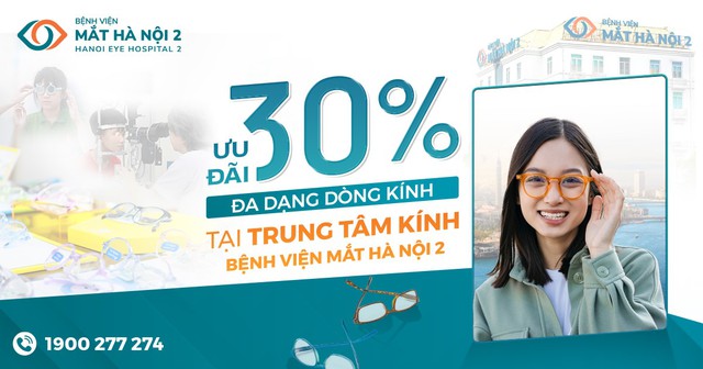 Ưu đãi đến 30% đa dạng dòng kính tại Trung tâm kính - Bệnh viện Mắt Hà Nội 2- Ảnh 1.