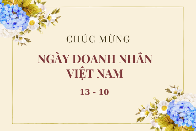 Những mẫu thiệp chúc mừng ngày Doanh nhân Việt Nam 13/10 đẹp nhất- Ảnh 1. Những mẫu thiệp chúc mừng ngày Doanh nhân Việt Nam 13/10 đẹp nhất- Ảnh 1.