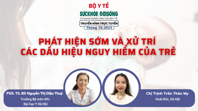 Truyền hình trực tuyến: Phát hiện sớm và xử trí các dấu hiệu nguy hiểm của trẻ- Ảnh 1. Truyền hình trực tuyến: Phát hiện sớm và xử trí các dấu hiệu nguy hiểm của trẻ- Ảnh 1.