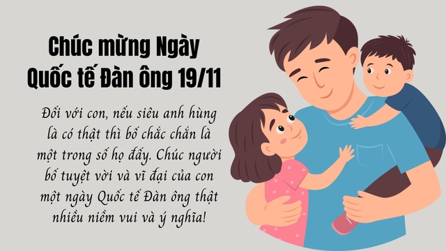 Lời chúc ngày Quốc tế Đàn ông 19/11 kính tặng bố ý nghĩa nhất- Ảnh 1.