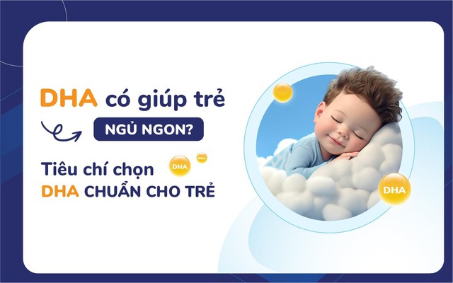 DHA có giúp trẻ ngủ ngon? Cách chọn DHA chuẩn- Ảnh 1.