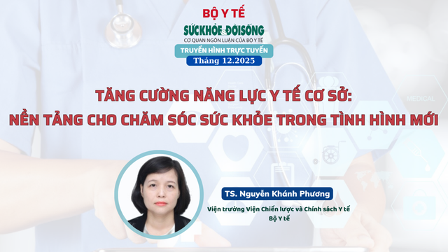 Truyền hình trực tuyến: Tăng cường năng lực y tế cơ sở: nền tảng cho chăm sóc sức khỏe trong tình hình mới- Ảnh 1.