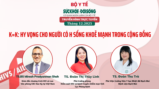 Truyền hình trực tuyến: 'K=K: Hy vọng cho người có H sống khoẻ mạnh trong cộng đồng'- Ảnh 1.