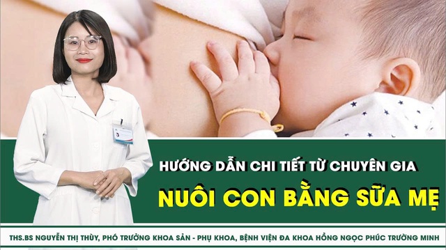 Talk hỏi đáp cùng chuyên gia: Hướng dẫn nuôi con bằng sữa mẹ- Ảnh 1.