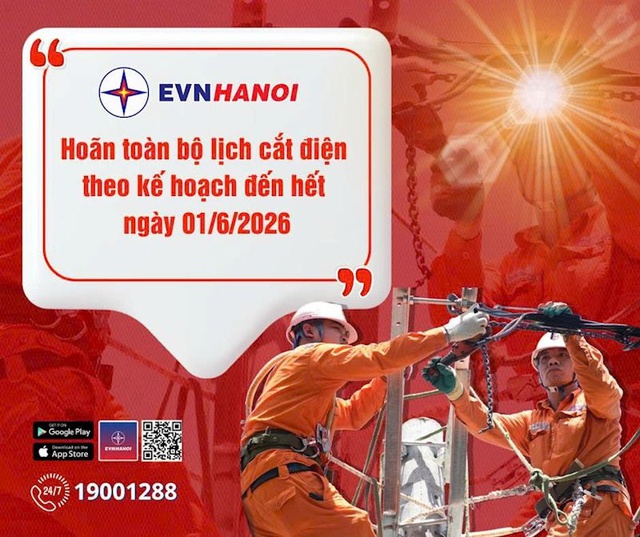 EVNHANOI hoãn các lịch cắt điện theo kế hoạch đến hết ngày 01/6/2026- Ảnh 1. EVNHANOI hoãn các lịch cắt điện theo kế hoạch đến hết ngày 01/6/2026- Ảnh 1.