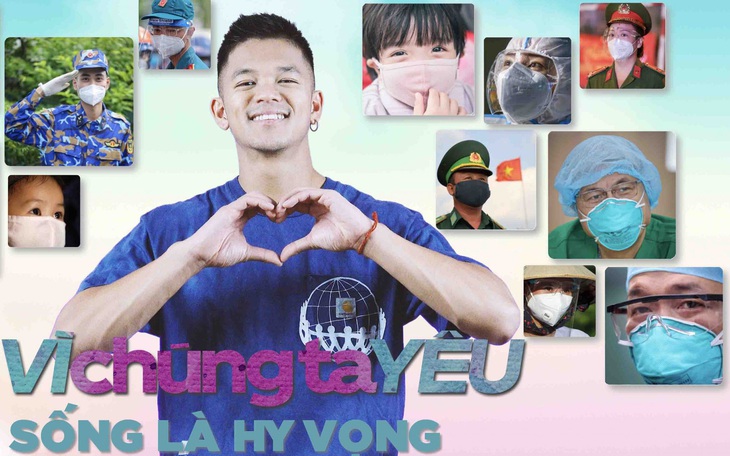 Ca sĩ Trọng Hiếu: ‘Vì chúng ta yêu - Sống là hy vọng’ ngày COVID-19