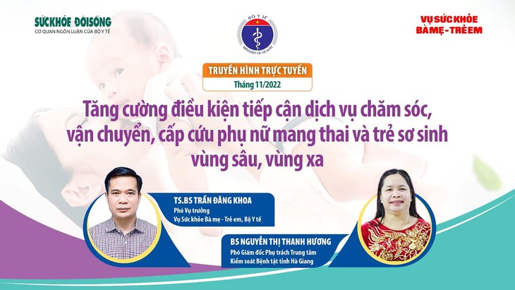 Truyền hình trực tuyến: Tăng cường điều kiện tiếp cận dịch vụ chăm sóc, vận chuyển, cấp cứu phụ nữ mang thai và trẻ sơ sinh vùng sâu, vùng xa - Ảnh 2.