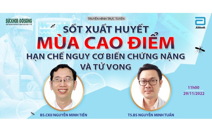 Truyền hình trực tuyến: 'Sốt xuất huyết mùa cao điểm - Hạn chế nguy cơ biến chứng nặng và tử vong'