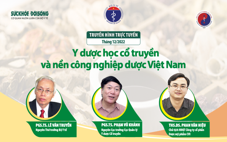 Truyền hình trực tuyến: Y dược học cổ truyền và nền công nghiệp dược Việt Nam - Ảnh 2. Truyền hình trực tuyến: Y dược học cổ truyền và nền công nghiệp dược Việt Nam - Ảnh 2.