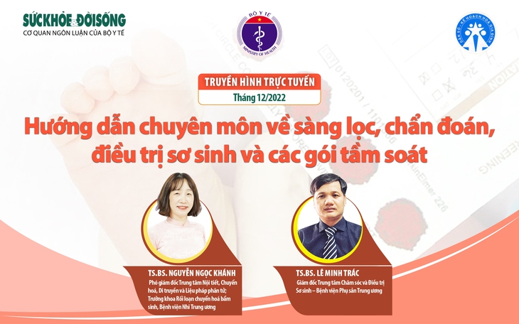 Truyền hình trực tuyến: Hướng dẫn chuyên môn về sàng lọc, chẩn đoán, điều trị sơ sinh và các gói tầm soát - Ảnh 2.