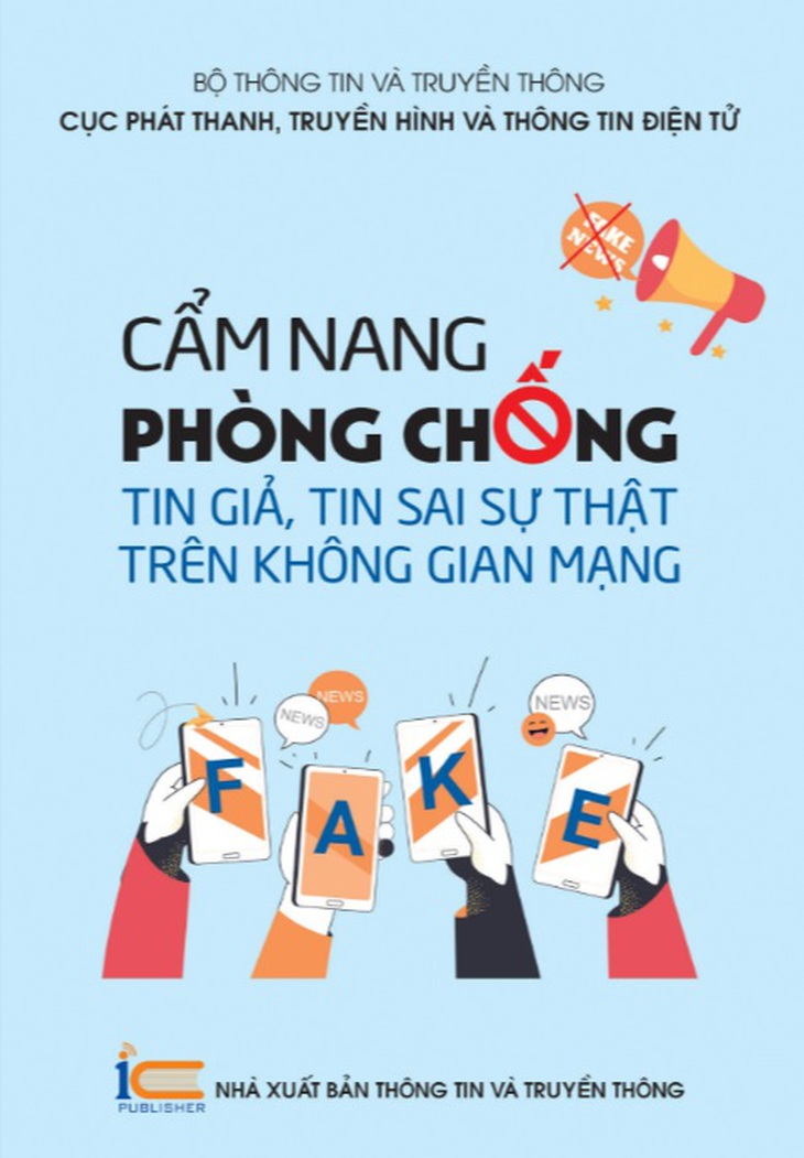 Công bố "Cẩm nang phòng chống tin giả, tin sai sự thật trên không gian mạng" - Ảnh 2. Công bố "Cẩm nang phòng chống tin giả, tin sai sự thật trên không gian mạng" - Ảnh 2.