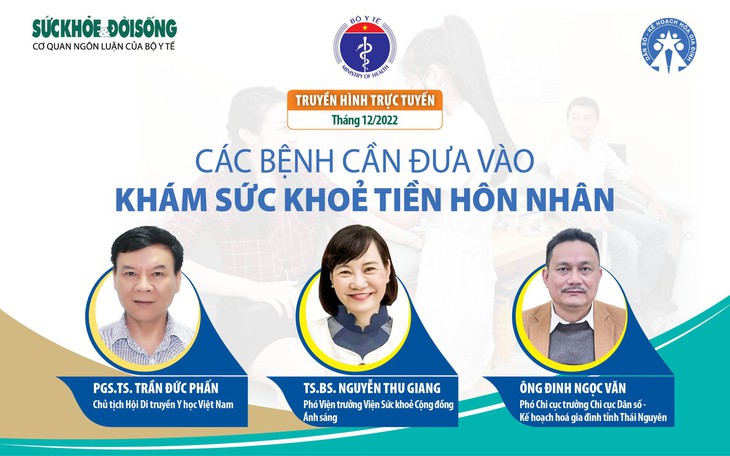 Truyền hình trực tuyến: Các bệnh cần đưa vào khám sức khỏe tiền hôn nhân - Ảnh 2.