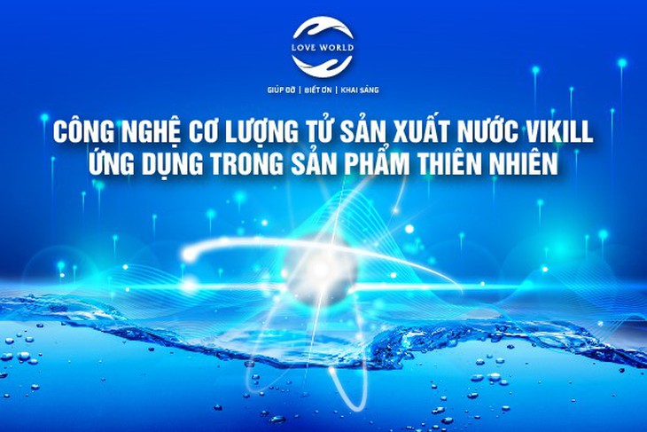 Nước Vikill - Ứng dụng sản xuất sản phẩm thiên nhiên - Ảnh 1. Nước Vikill - Ứng dụng sản xuất sản phẩm thiên nhiên - Ảnh 1.
